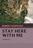 Algopix Similar Product 18 - Stay Here with Me A Memoir Nonpareil