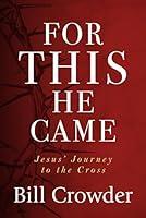 Algopix Similar Product 9 - For This He Came Jesus Journey to the
