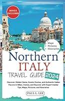 Algopix Similar Product 9 - Northern Italy Travel Guide 2024