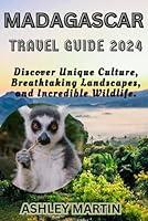 Algopix Similar Product 7 - MADAGASCAR TRAVEL GUIDE 2024 Discover