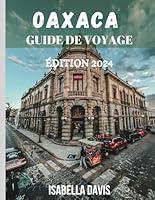 Algopix Similar Product 12 - GUIDE DE VOYAGE OAXACA 2024 DVOILE