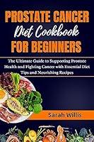 Algopix Similar Product 14 - Prostate Cancer Diet Cookbook for