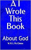 Algopix Similar Product 15 - A I Wrote This Book: About God