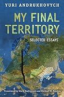 Algopix Similar Product 19 - My Final Territory: Selected Essays