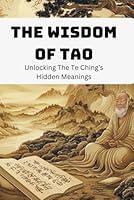 Algopix Similar Product 16 - The Wisdom Of Tao Unlocking The Te