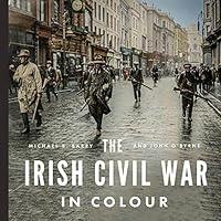 Algopix Similar Product 13 - The Irish Civil War in Colour