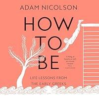 Algopix Similar Product 18 - How to Be Life Lessons from the Early