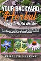 Algopix Similar Product 11 - Your Backyard Herbal Gardening Guide