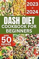 Algopix Similar Product 1 - DASH DIET COOKBOOK FOR BEGINNERS