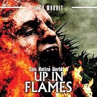 Algopix Similar Product 15 - Up in Flames: This Rotten World, Book 8