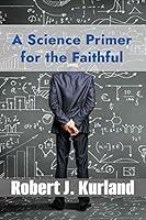 Algopix Similar Product 5 - A Science Primer for the Faithful