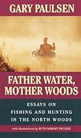 Algopix Similar Product 17 - Father Water Mother Woods Essays on