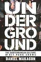 Algopix Similar Product 9 - Underground The Subterranean Culture