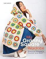 Algopix Similar Product 15 - My Granny Square Wardrobe Stunning