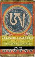 Algopix Similar Product 5 - VISIONARY DZOGCHEN A Little Book of