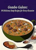 Algopix Similar Product 7 - Gumbo Galore 99 Delicious Soup Recipes