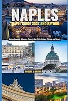 Algopix Similar Product 11 - Naples Travel Guide 2024 And Beyond