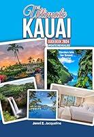 Algopix Similar Product 20 - THE ULTIMATE KAUAI GUIDEBOOK 2024