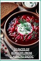 Algopix Similar Product 13 - 50 FACES OF BORSCHT FROM CLASSIC TO