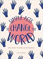 Algopix Similar Product 15 - Simple Acts to Change the World 500