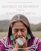 Algopix Similar Product 3 - Sacred Ceremony for a Sacred Earth