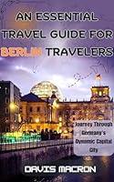 Algopix Similar Product 16 - AN ESSENTIAL TRAVEL GUIDE FOR BERLIN