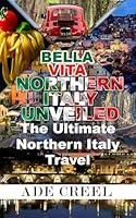 Algopix Similar Product 16 - BELLA VITA NORTHERN ITALY UNVEILED