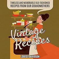 Algopix Similar Product 3 - Vintage Recipes Timeless and Memorable