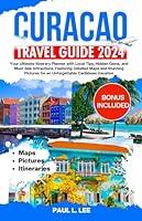 Algopix Similar Product 11 - Curacao Travel Guide 2024 Your