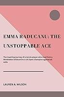 Algopix Similar Product 5 - EMMA RADUCANU THE UNSTOPPABLE ACE The