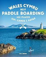 Algopix Similar Product 19 - Paddle Boarding Wales Cymru 100 places