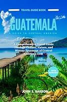 Algopix Similar Product 5 - GUATEMALA TRAVEL GUIDE 2024 A