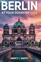 Algopix Similar Product 12 - BERLIN AT YOUR DOORSTEP 2024 Your