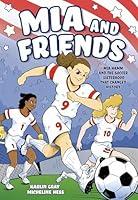 Algopix Similar Product 13 - Mia and Friends Mia Hamm and the