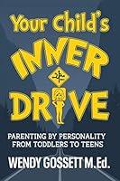 Algopix Similar Product 6 - Your Childs Inner Drive Parenting by