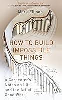 Algopix Similar Product 14 - How to Build Impossible Things Lessons