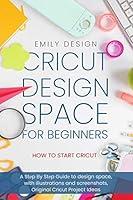 Algopix Similar Product 9 - Cricut Dsign Spac for beginners  How