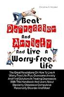 Algopix Similar Product 4 - Beat Depression And Anxiety And Live A