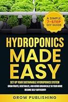 Algopix Similar Product 10 - Hydroponics Made Easy A Simple 7Step