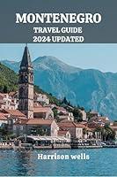 Algopix Similar Product 17 - MONTENEGRO TRAVEL GUIDE 2024 UPDATED