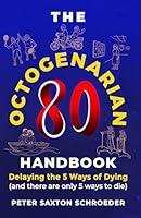 Algopix Similar Product 1 - The Octogenarian Handbook Delaying The