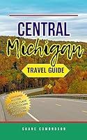 Algopix Similar Product 16 - Central Michigan Travel Guide 2023