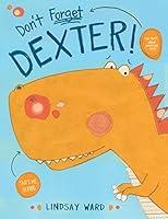 Algopix Similar Product 4 - Don't Forget Dexter! (Dexter T. Rexter)