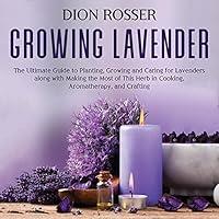 Algopix Similar Product 2 - Growing Lavender The Ultimate Guide to