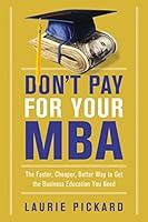 Algopix Similar Product 10 - Dont Pay for Your MBA The Faster