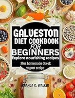 Algopix Similar Product 18 - Galveston diet Cookbook for beginners 