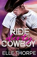 Algopix Similar Product 10 - Ride Dirty, Cowboy (Dirty Cowboy Book 2)