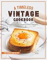 Algopix Similar Product 8 - A Timeless Vintage Cookbook Revisiting