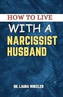 Algopix Similar Product 7 - How To Live With A Narcissist Husband