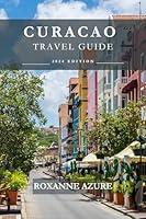 Algopix Similar Product 9 - CURACAO TRAVEL GUIDE 2024 EDITION